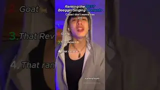 Ranking the BEST Beggin Singing Moments
