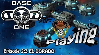 Base One .. Game Play.. Episode 2:3 EL DORADO