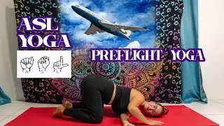 ASL Yoga ]  Yoga before Your Flight