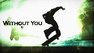 Skate 3: Without You By Zylore
