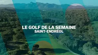 Le Golf de la semaine : Saint-Endr&eacute;ol