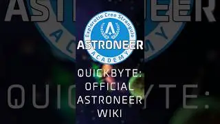 The Official Astroneer Wiki | Astroneer Academy 101 QuickByte (feat. @sdkphoenix)