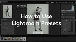 Как использовать пресеты Lightroom [ПОЛНОЕ РУКОВОДСТВО]