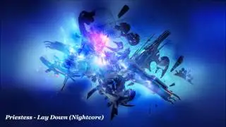 Priestess - Lay Down (Nightcore)