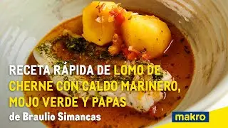 Receta rápida de lomo de cherne con caldo marinero, mojo verde y papas de Braulio Simancas