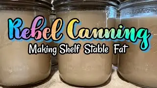 Rebel Canning | Canning Lard | Shelf Stable Fat