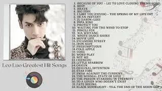 Leo Luo 罗云熙 Greatest Hit Songs