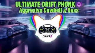 ULTIMATE DRIFT PHONK 👿 Aggressive Cowbell & Bass