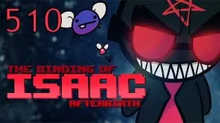The Binding of Isaac: AFTERBIRTH - Let's Play - Episode 510 [Retribution]