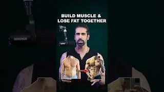 How I Gain Muscle and Lost Fat at the Same Time !