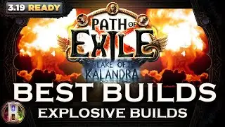 PoE 3.19 - BEST POE BUILDS - EXPLOSIVE THEME - Path of Exile - Lake of Kalandra