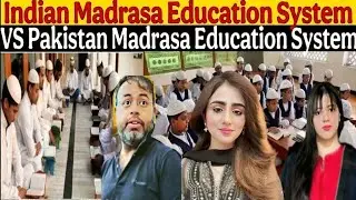 Indian Madrasa Education system vs Pakistan Madrasa Education system