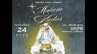 IBADAH MALAM KUDUS | GKPB JEMAAT IMMANUEL TABANAN | 24 Desember 2025