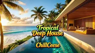 Tropical Deep House - Relaxing ambient music, beach vibes