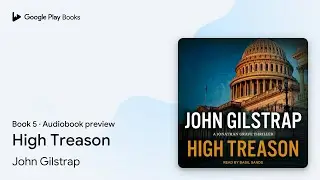 High Treason Book 5 by John Gilstrap &middot; Audiobook preview