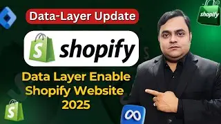 Shopify Data Layer Update 2025 | How to Enable Shopify Website Data Layer for Perfect Tracking