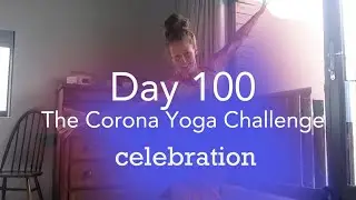 The Corona Yoga Challenge: Day 100!