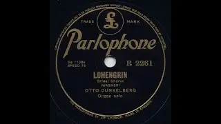 Bridal Chorus from Lohnengrin R. Wagner, Otto Dunkelberg Dom Passau (78 rpm, around 1935)