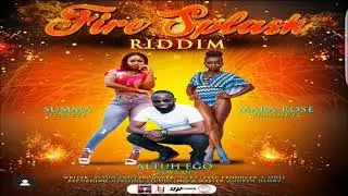 Fire Splash Riddim - Mix (DJ King Justice)