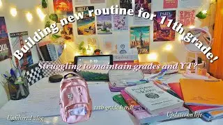 Building new routine for 11th grade! struggling to study, unfiltered study vlog📚