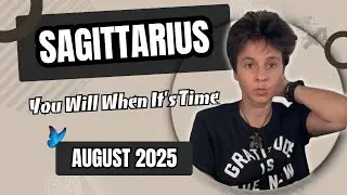 SAGITTARIUS ♐︎ AUGUST 2025 - 