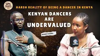 Kenya Dancers are Unvalued: Daniel Mandy tells the harsh reality of being a dancer in Kenya
