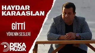 Haydar Karaaslan - Nasıl Çekip Gitti (Yörenin Sesleri)