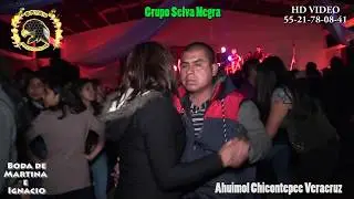 EL CABALLO LOCO GRUPO SELVA NEGRA EN LA BODA DE MARTINA E IGNACIO AHUIMOL CHICONTEPEC VERACRUZ