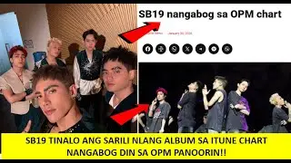 GRABE NA TO SB19 TINALO ANG SARILI NILANG ALBUM SA ITUNE CHART NANGABOG NG TODO ANG SB19 SA OPM ALAM