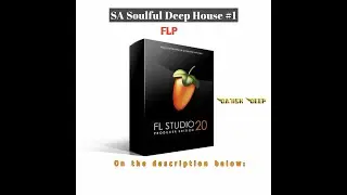 How To Make Soulful Deep House SA In Fl Studio+Flp