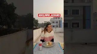 Rock ,Paper ,Scissors Challenge #challenge #ytshorts #funny #entertainment #comedy #foodchallenge