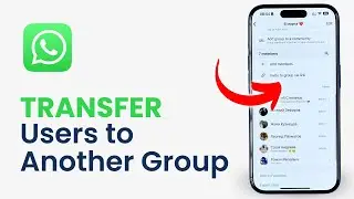 Как перенести участников группы в другую группу в WhatsApp