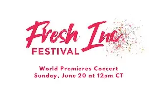 Fresh Inc Festival 2021 - World Premieres Concert #3