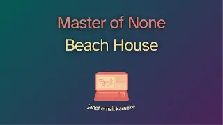 Beach House &ndash; Master of None (Karaoke)