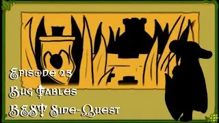 BEST Side Quest; Bug Fables - Episode 25 | DeadEndGaming