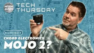 ЦАП CHORD MOJO 2... Неужели это наконец-то случилось? | Советы аудиофила от Дрю