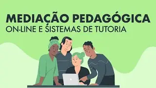 Mediação Pedagógica On-line e sistemas de Tutoria - Aula 1