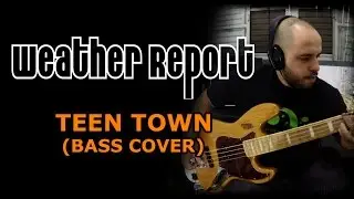 Teen Town - Weather Report (Bass Cover)