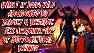 What if Issei was Abandoned by Family & Became Exterminator of Supernatural Beings Movie