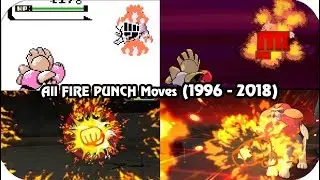 Evolution of Pok&eacute;mon Moves - FIRE PUNCH (1996 - 2018)