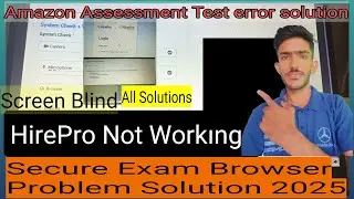 Amazon Work From Home Test Error | HirePro Not Working | Secure Exam Browser Problem Solution 2025 