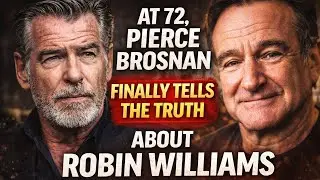 At 72, Pierce Brosnan Finally Tells the Truth About Robin Williams