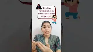Bina Permission Photo Upload Kr Sakte h? #law #photoupload #privacy  #Shorts #constitution