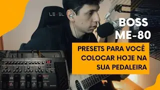 PRESETS BOSS ME-80 (link na descri&ccedil;&atilde;o)