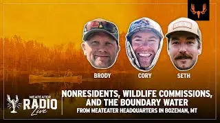 Nonresidents, Wildlife Commissions, and the Boundary Waters | MeatEater Radio Live! Ep. 828