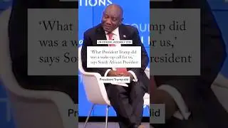 'What President Trump did was a wake-up call,' says South African President Ramaphosa
