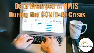 Data Changes in HMIS During the COVID 19 Crisis