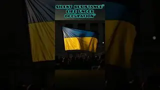 Fear & Defiance: Life in Occupied Ukraine #UkraineWar #RussianOccupation #SilentResistance