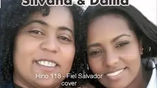 SILVANA E DALILA  hino 118 FIEL SALVADOR (COVER)
