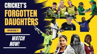 Cricket&rsquo;s Forgotten Daughters